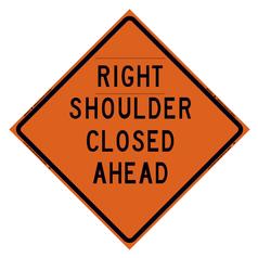 Retro-Reflective Sign - Right/Left Shoulder Closed Ahead