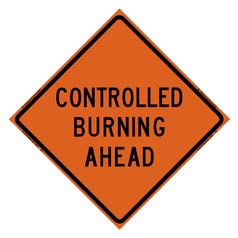 Retro-Reflective Sign - Controlled Burning Ahead