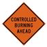 Retro-Reflective Sign - Controlled Burning Ahead