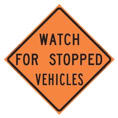 Retro-Reflective Sign - Watch for Stopped Vehicles